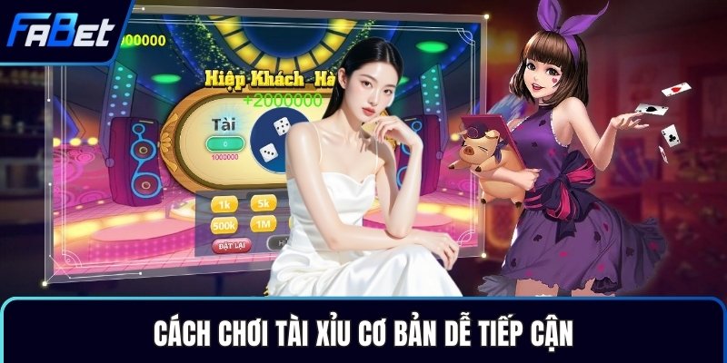 Cách chơi tài xỉu cơ bản dễ tiếp cận