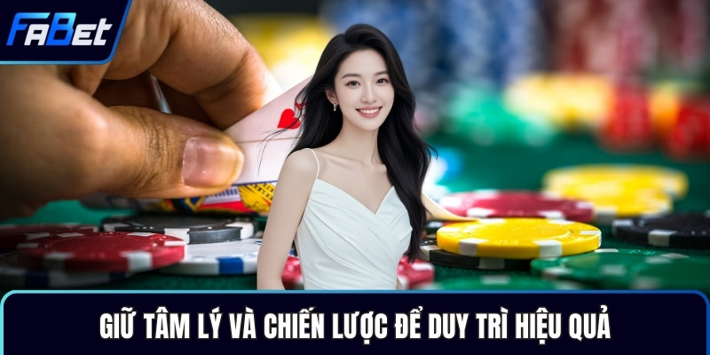 Giữ tâm lý và chiến lược để duy trì hiệu quả