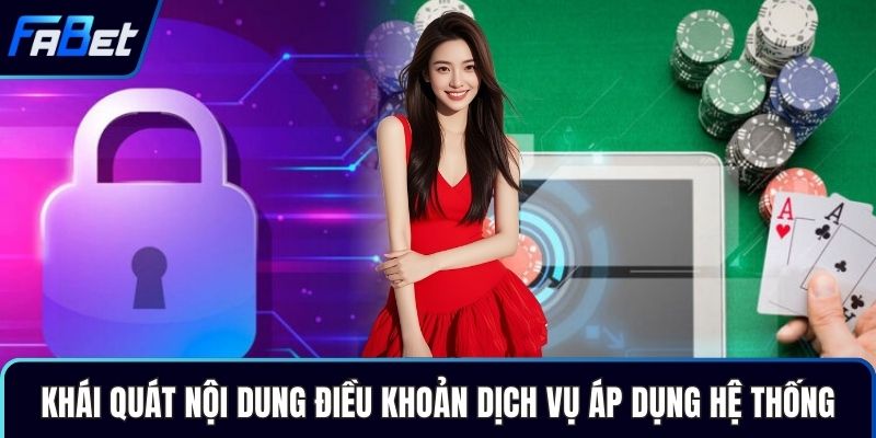 Khái quát nội dung điều khoản dịch vụ áp dụng toàn hệ thống