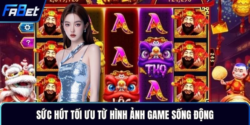 Sức hút tối ưu từ hình ảnh game sống động
