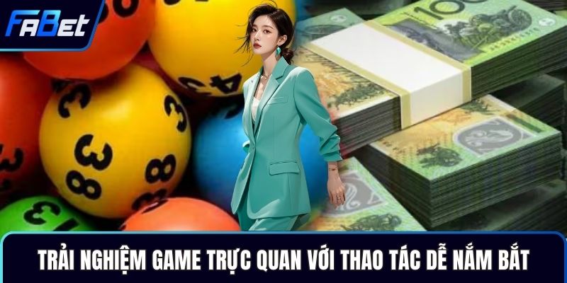 Trải nghiệm game trực quan với thao tác dễ nắm bắt