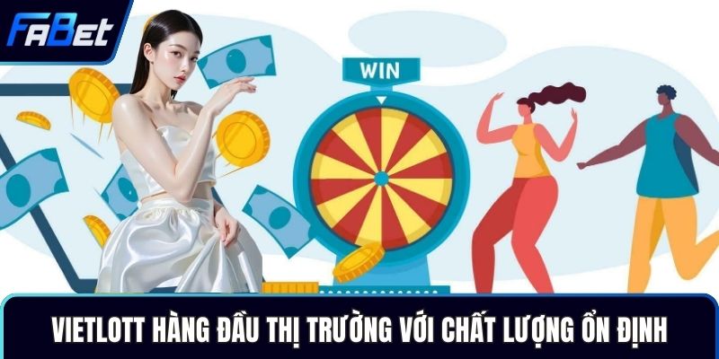 Vietlott hàng đầu thị trường với chất lượng ổn định